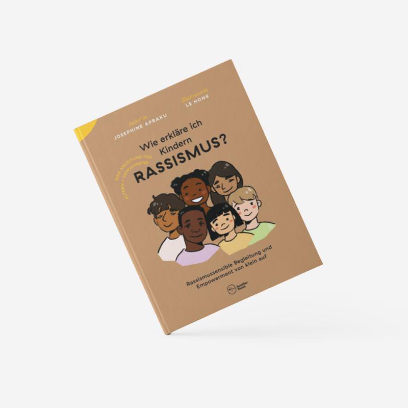 Buch: Wie erkläre ich Kindern Rassismus? Ein Leitfaden.