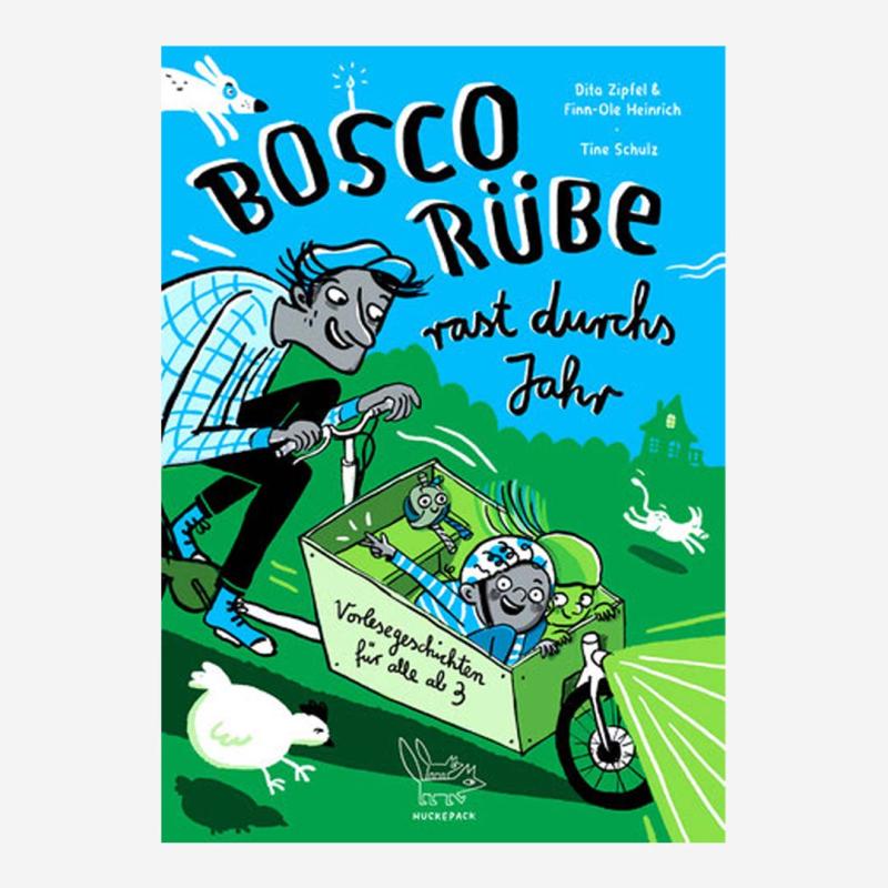 Buch „Bosco Rübe rast durchs Jahr“ von Finn-Ole Heinrich, Dita Zipfel & Tine Schulz