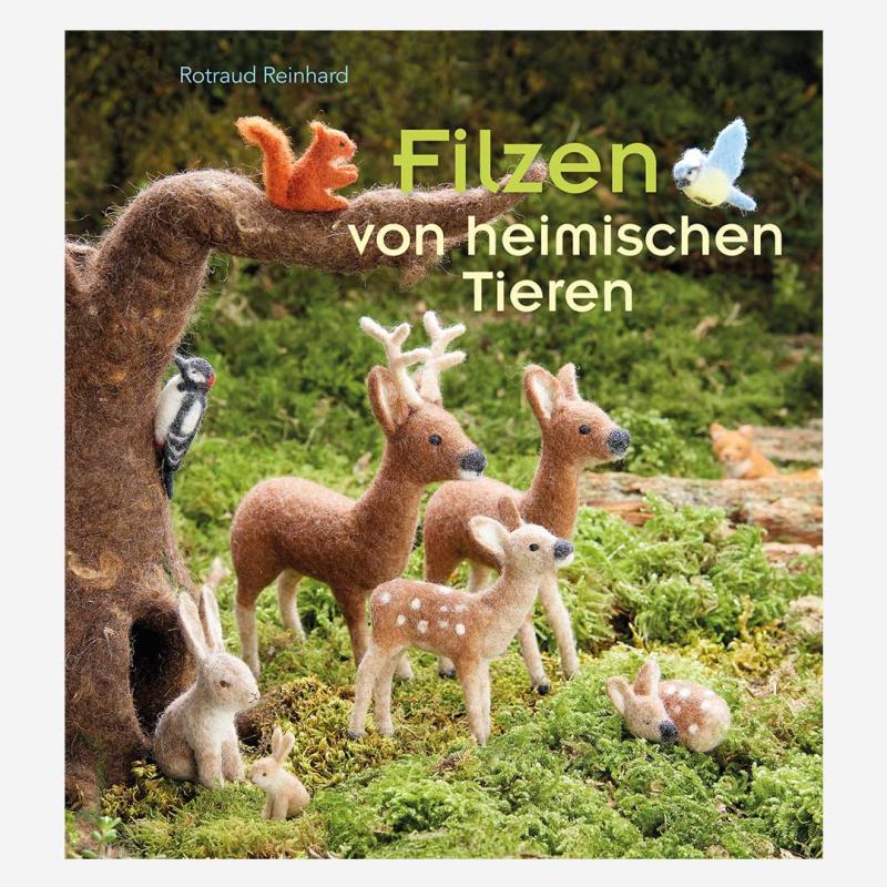 Buch „Filzen von heimischen Tieren" von Rotraud Reinhard